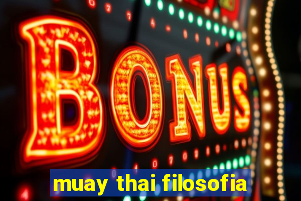 muay thai filosofia